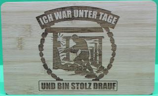 Frühstücksbrettchen Ich war Untertage und bin Stolz drauf